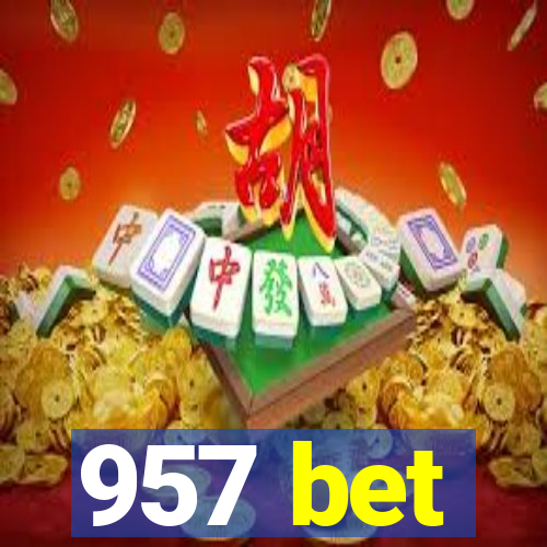 957 bet